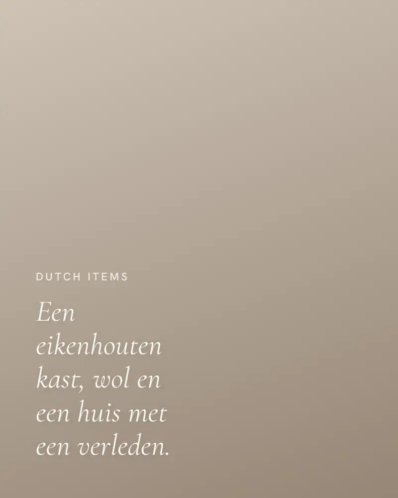 Dutch Items, sfeerbeeld