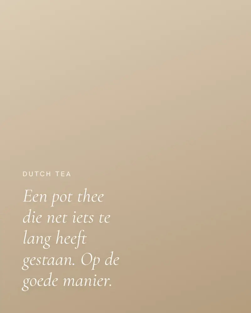 Dutch Tea, sfeerbeeld